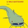 il male quotidiano